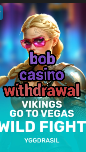 bob casino withdrawal-fqqjrm9vrme7zzjgfjql.com